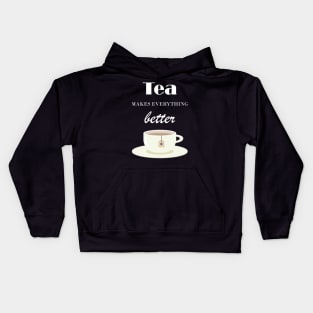 Tea Makes Everything Better Kids Hoodie